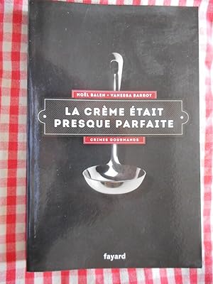 Image du vendeur pour La creme etait presque parfaite mis en vente par Frederic Delbos