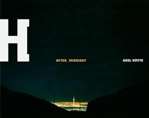 Seller image for Axel Htte - After Midnight : Photographien. Katalog Lenbachhaus Mnchen for sale by AHA-BUCH GmbH