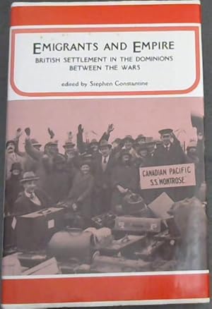 Bild des Verkufers fr Emigrants and Empire: British Settlement in the Dominions Between the Wars (Studies in Imperialism) zum Verkauf von Chapter 1