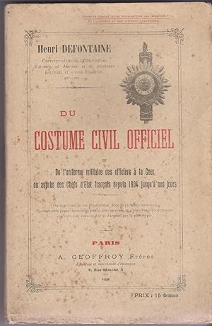 Du costume civil officiel et de l'uniforme militaire des officiers de cour ou auprès des chefs d'...