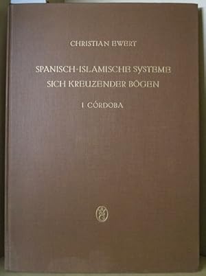 Bild des Verkufers fr Spanisch-Islamische Systeme sich Kreuzender Boegen. I Crdoba. Mit 74 Tafeln. Berlin, Gruyter & Co., 1968. 85 Seiten, 74 Tafeln., 4, Original Leinen mit Goldprgung. zum Verkauf von Treptower Buecherkabinett Inh. Schultz Volha