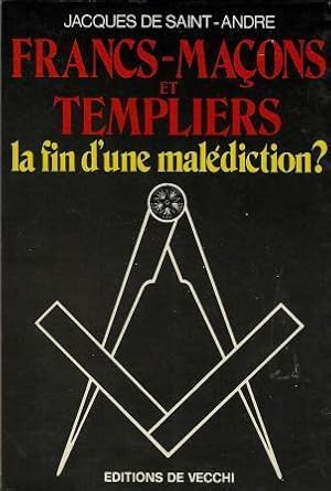 Image du vendeur pour Francs-maons et Templiers La fin d'une maldiction mis en vente par LES TEMPS MODERNES