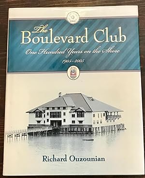 Seller image for The Boulevard Club: One Hundred Years on the Shore, 1905-2005 (Signed Copy) for sale by The Poet's Pulpit