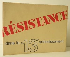 LA RESISTANCE DANS LE 13e ARRONDISSEMENT DE PARIS.