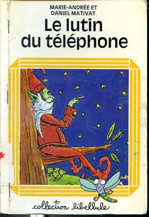 Bild des Verkufers fr Le lutin du Tlphone - Collection Libellule zum Verkauf von Librairie Le Nord