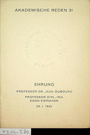 Verleihung der akademischen Würden Doktor-Ingenieur Ehren halber an Herrn Professor Dr. Jean Dubo...