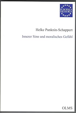 Innerer Sinn und moralisches Gefühl. Zur Bedeutung eines Begriffspaares bei Shaftesbury und Hutch...