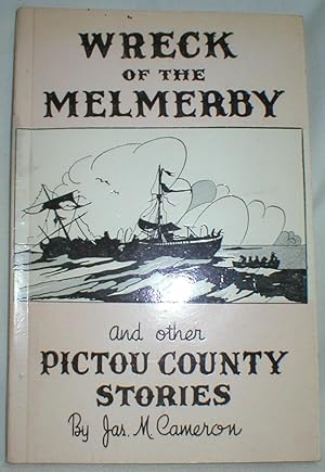Wreck of the Melmerby and Other Pictou County Stories