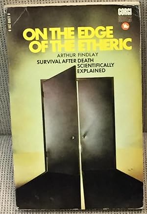 Immagine del venditore per On the Edge of the Etheric, Survival after Death Scientifically Explained venduto da My Book Heaven