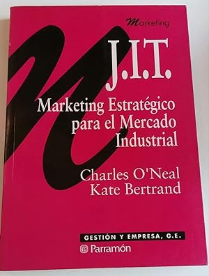 J.I.T. Marketing Estratégico para el Mercado Industrial