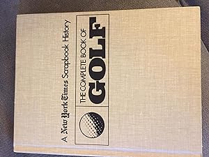 Seller image for Complete book of golf (New York times scrapbook encyclopedia of sports history) With Some Signatures for sale by Madrona Books