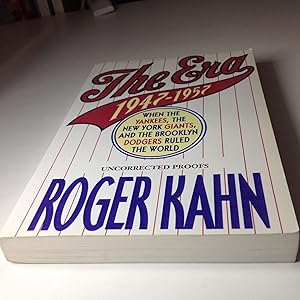 The Era:1947-1957 When the Yankees,The New York Giants, And The Brooklyn Dodgers Ruled the World