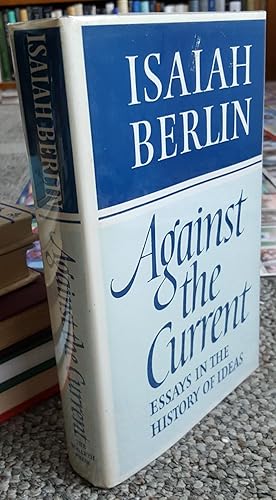 Seller image for Against the Current: Essays in the History of Ideas. (PRESENTATION COPY, SIGNED BY ISAIAH BERLIN.) for sale by Ted Kottler, Bookseller