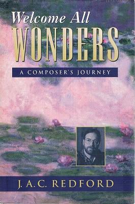 Image du vendeur pour Welcome All Wonders: A Composer's Journey mis en vente par Marlowes Books and Music