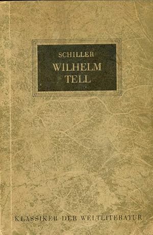 Seller image for Wilhelm Tell. Schauspiel. Aus der Reihe: Klassiker der Weltliteratur. for sale by Online-Buchversand  Die Eule