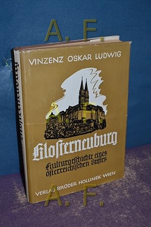 Bild des Verkufers fr Klosterneuburg : Kulturgeschichte eines sterreichischen Stiftes. Beitrge zur Geschichte, Kultur- und Kunstgeschichte der Stadt Wien zum Verkauf von Antiquarische Fundgrube e.U.