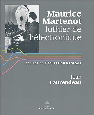 Maurice Martenot, luthier de l'électronique