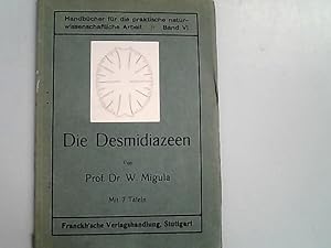 Immagine del venditore per Die Desmidiazeen. Ein Hilfsbuch fr Anfnger bei der Bestimmung der am hufigsten vorkommenden Formen. Handbcher fr die praktische naturwissenschaftliche Arbeit Band VI. venduto da Antiquariat Bookfarm