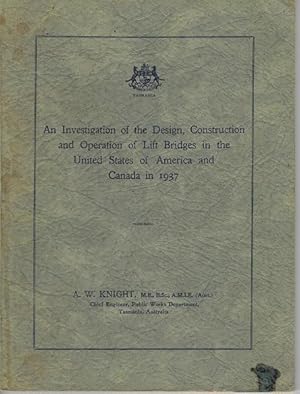 An Investigation of the Design, Construction and Operation of Lift Bridges in the United States o...