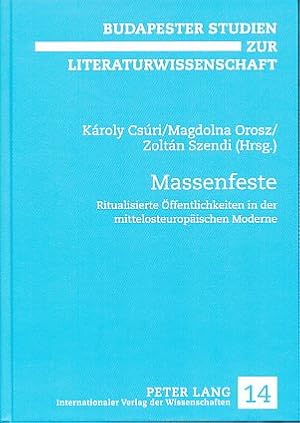 Seller image for Massenfeste. Ritualisierte ffentlichkeiten in der mittelosteuropischen Moderne. Budapester Studien zur Literaturwissenschaft Bd. 14. for sale by Fundus-Online GbR Borkert Schwarz Zerfa