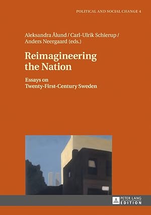 Image du vendeur pour Reimagineering the Nation : Essays on Twenty-First-Century Sweden. Political and Social Change ; 4. mis en vente par Fundus-Online GbR Borkert Schwarz Zerfa