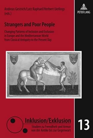 Immagine del venditore per Strangers and poor people : changing patterns of inclusion and exclusion in Europe and the Mediterranean World from classical antiquity to the present day. Inklusion, Exklusion ; Bd. 13. venduto da Fundus-Online GbR Borkert Schwarz Zerfa