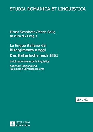 Bild des Verkufers fr La lingua italiana dal Risorgimento a oggi : unit nazionale e storia linguistica = Das Italienische nach 1861. In collaborazione con Nora Wirtz / Studia Romanica et linguistica ; Bd. 42. zum Verkauf von Fundus-Online GbR Borkert Schwarz Zerfa