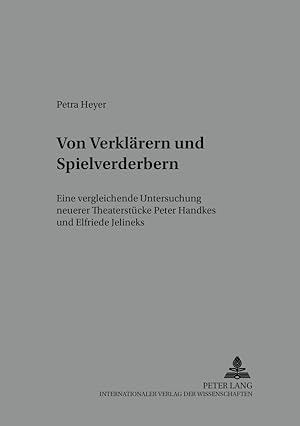 Von Verklärern und Spielverderbern : eine vergleichende Untersuchung neuerer Theaterstücke Peter ...