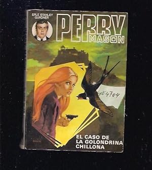 Bild des Verkufers fr PERRY MASON: EL CASO DE LA GOLONDRINA CHILLONA zum Verkauf von Desvn del Libro / Desvan del Libro, SL