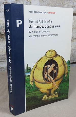 Image du vendeur pour Je mange donc je suis. Surpoids et troubles du comportement alimentaire. mis en vente par Latulu