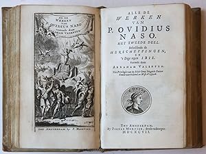 Alle de werken van P. Ovidius Naso vertaalt door Abraham Valentijn. Met privilegie van de Edele G...