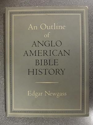 Imagen del vendedor de AN OUTLINE OF ANGLO AMERICAN BIBLE HISTORY a la venta por Happyfish Books