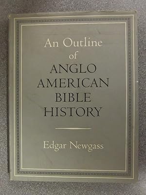 Imagen del vendedor de AN OUTLINE OF ANGLO AMERICAN BIBLE HISTORY a la venta por Happyfish Books