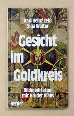 Seller image for Gesicht im Goldkreis. Bildmeditation mit Bruder Klaus. for sale by antiquariat peter petrej - Bibliopolium AG