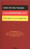 Bild des Verkufers fr Sind die Deutschen auslnderfeindlich? zum Verkauf von Modernes Antiquariat an der Kyll