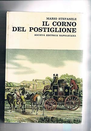 Imagen del vendedor de Il corno del postiglione. Ricordi e osservazioni. a la venta por Libreria Gull�