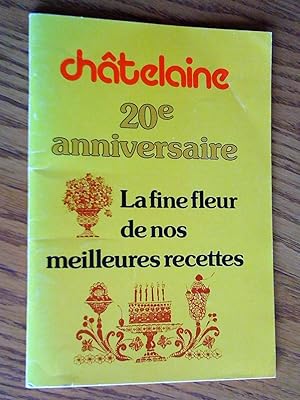 Châtelaine, 20e anniversaire : la fine fleur de nos recettes