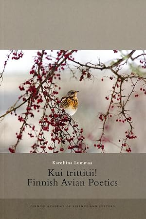 Kui trittitii! : Finnish avian poetics [Suomalaisen Tiedeakatemian toimituksia., Sarja Humaniora ...