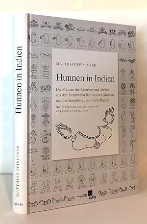 Imagen del vendedor de Hunnen in Indien: Die Munzen der Kidariten und Alchan aus dem Bernischen Historischen Museum und der Sammlung Jean-Pierre Righetti a la venta por Charles Davis