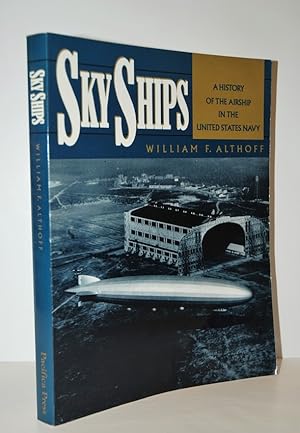 Imagen del vendedor de Sky Ships A History of the Airship in the United States Navy a la venta por Nugget Box  (PBFA)