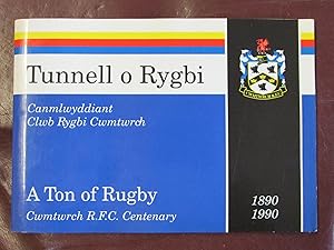 Seller image for Tunnell O Rygbi - Canmlwyddiant Clwb Rygbi Cwmtrch1890 - 1990 / A Ton Of Rugby - Cwmtrch RFC Centenary 1890 - 1990. for sale by Cariad Books