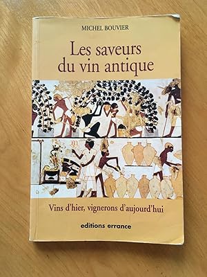 Les saveurs du vin antique - Vins d'hier, vignerons d'aujourd'hui.