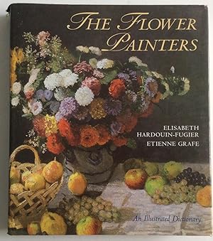 Seller image for The Flower Painters: An Illustrated Dictionary for sale by Chris Barmby MBE. C & A. J. Barmby