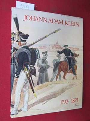 Johann Adam Klein : 1792 - 1875 ; Zeichnungen u. Aquarelle. Bestandskatalog der Stadtgeschichtlic...