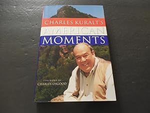 Seller image for Charles Kuralt's American Moments 1st Edtion Print 1998 HC for sale by Joseph M Zunno