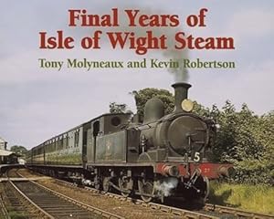 Image du vendeur pour The Final Years of Isle of Wight Steam mis en vente par Martin Bott Bookdealers Ltd