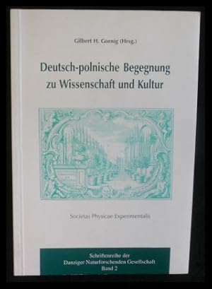 Seller image for Deutsch-polnische Begegnung zu Wissenschaft und Kultur im zusammenwachsenden Europa =Schriftenreihe der Danziger Naturforschenden Gesellschaft, Band 2 for sale by ANTIQUARIAT Franke BRUDDENBOOKS