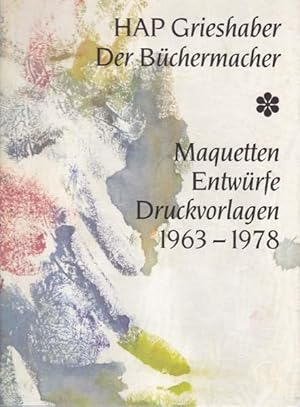 Seller image for HAP Grieshaber. Der Bchermacher. Maquetten Entwrfe Druckvorlagen 1963 - 1978. Die Sammlung Margarete Hannsmann. for sale by Antiquariat Querido - Frank Hermann