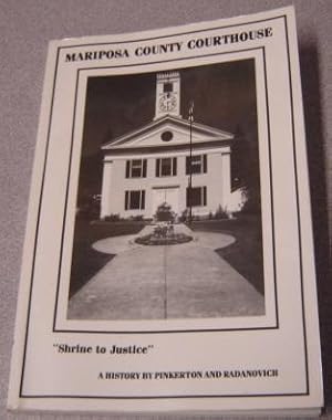 Seller image for Mariposa County Courthouse: "Shrine To Justice : A History for sale by Books of Paradise