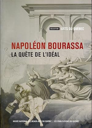 Napoléon Bourassa. La quête de l'idéal.